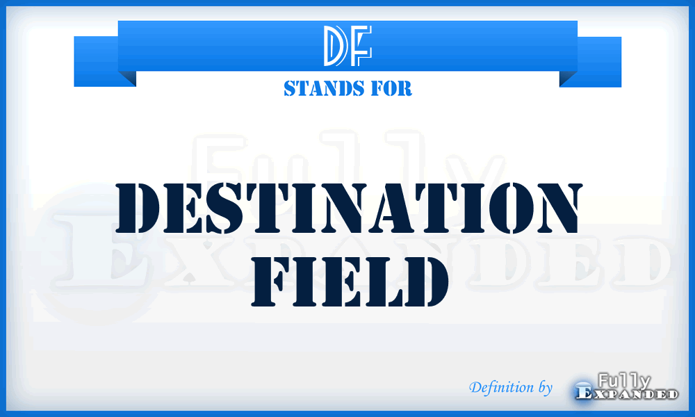 DF - destination field