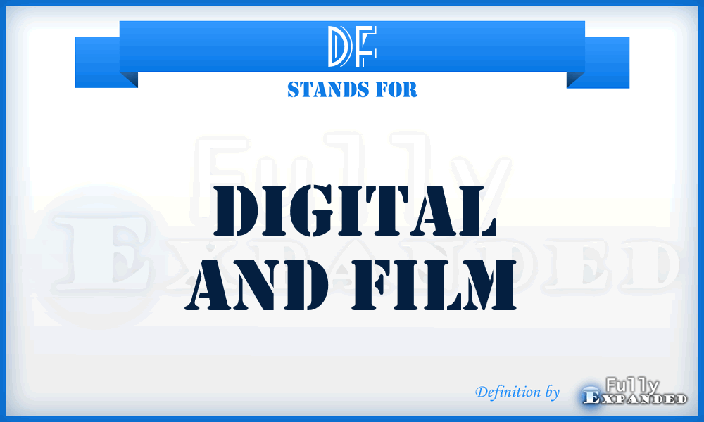 DF - digital and film