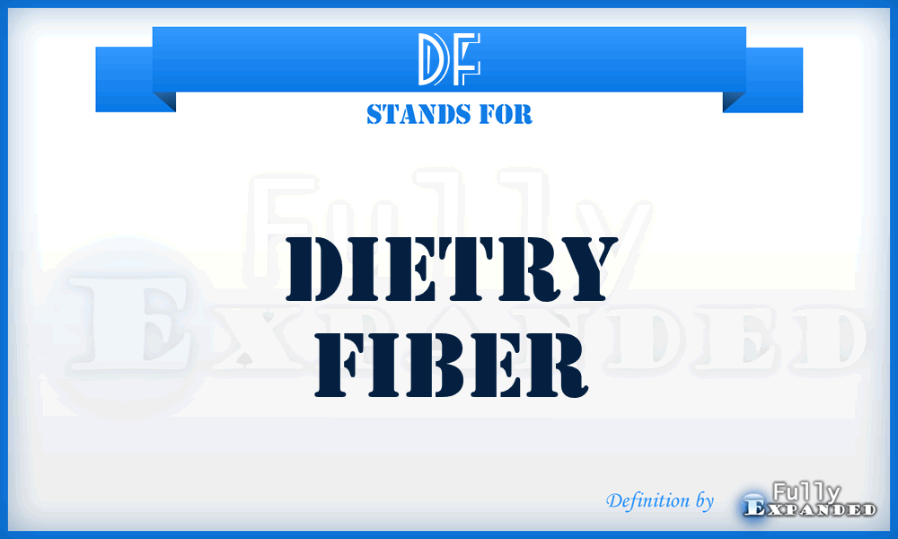 DF - dietry fiber