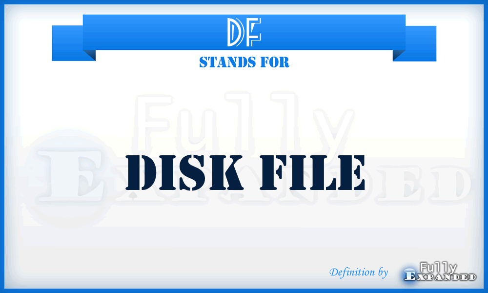 DF - disk file