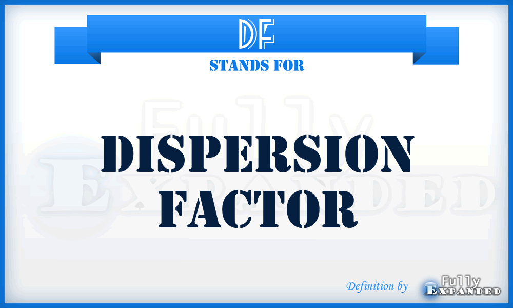 DF - dispersion factor