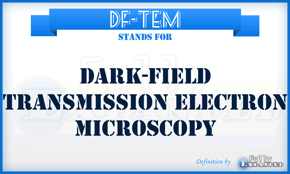 DF-TEM - dark-field transmission electron microscopy