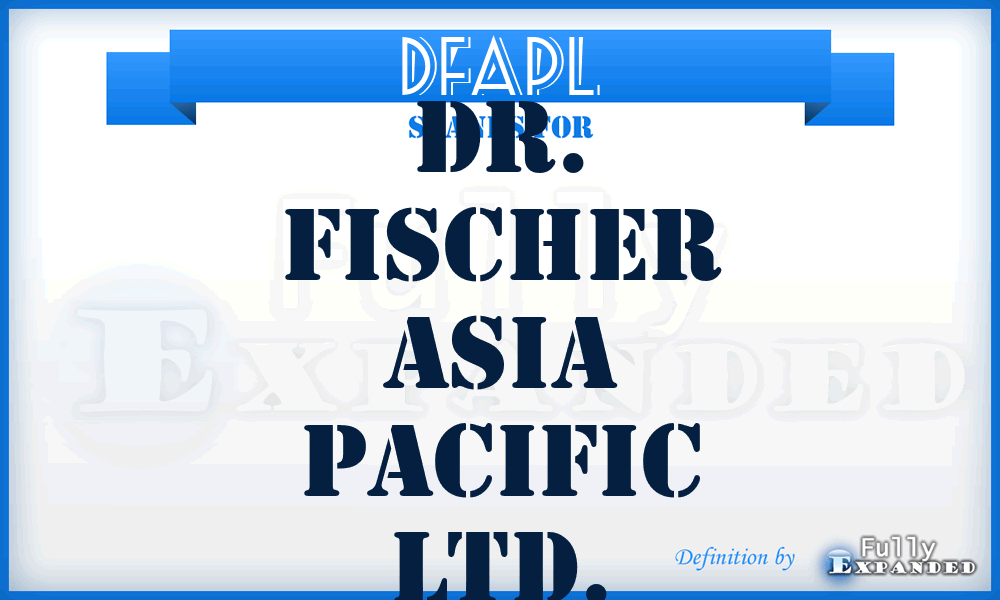 DFAPL - Dr. Fischer Asia Pacific Ltd.
