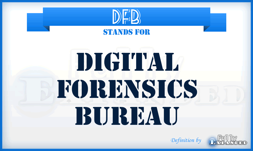 DFB - Digital Forensics Bureau