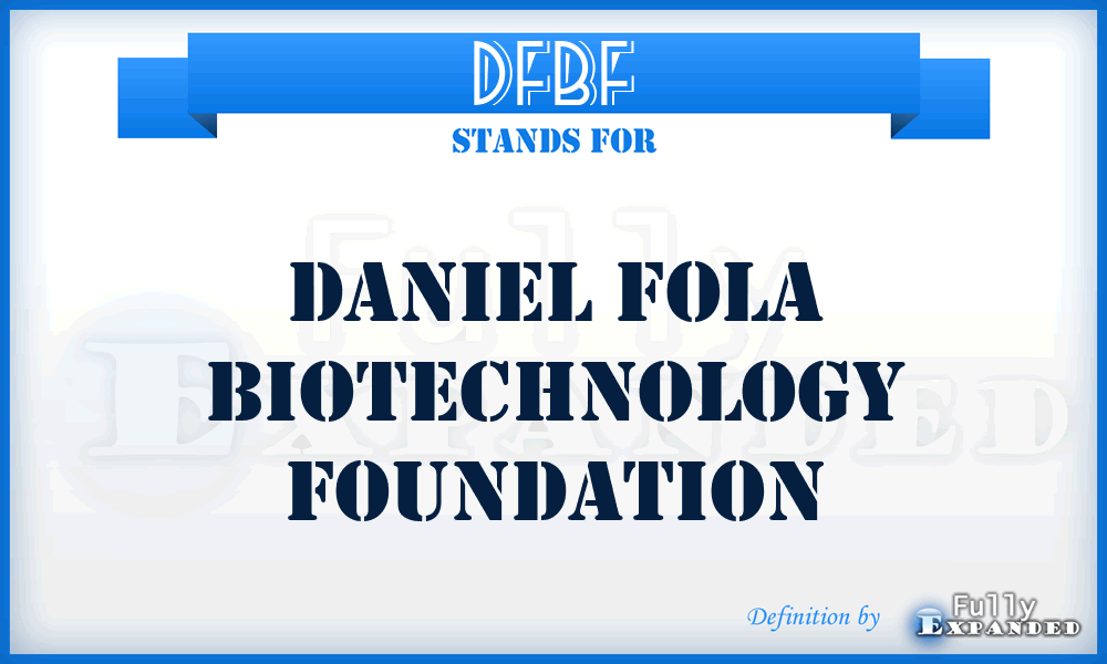 DFBF - Daniel Fola Biotechnology Foundation