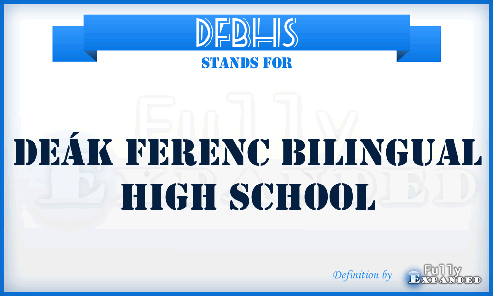 DFBHS - Deák Ferenc Bilingual High School