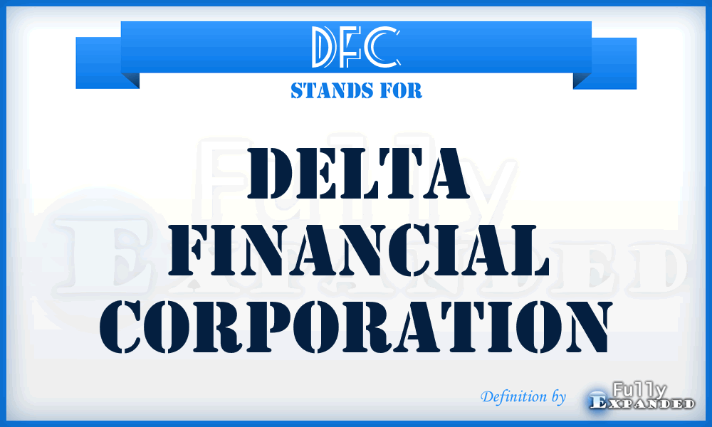 DFC - Delta Financial Corporation