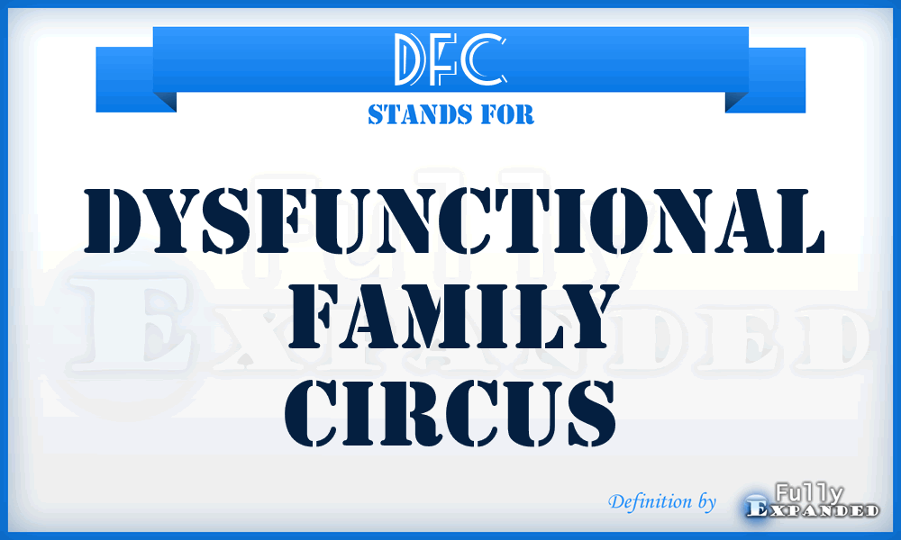 DFC - Dysfunctional Family Circus