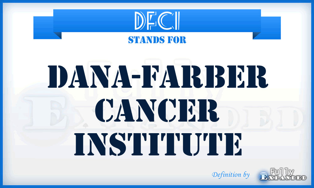 DFCI - Dana-Farber Cancer Institute