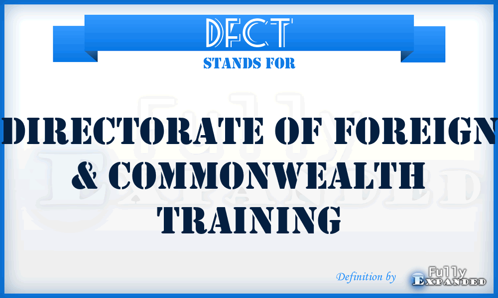 DFCT - Directorate of Foreign & Commonwealth Training