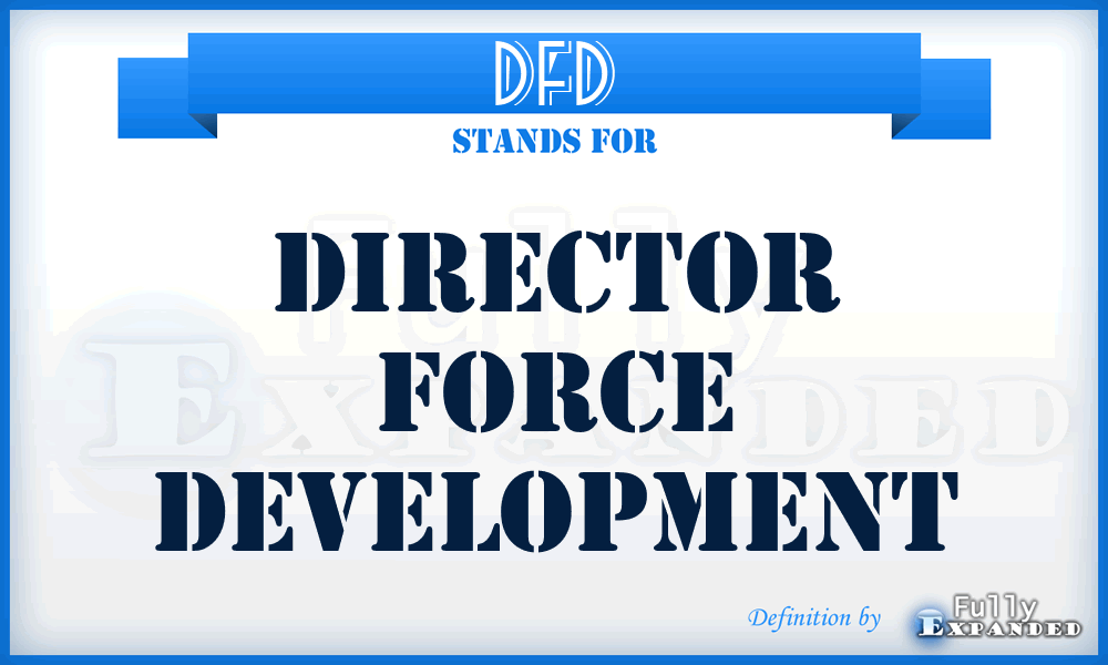 DFD - Director Force Development