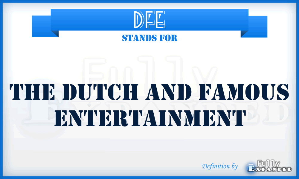 DFE - The Dutch and Famous Entertainment