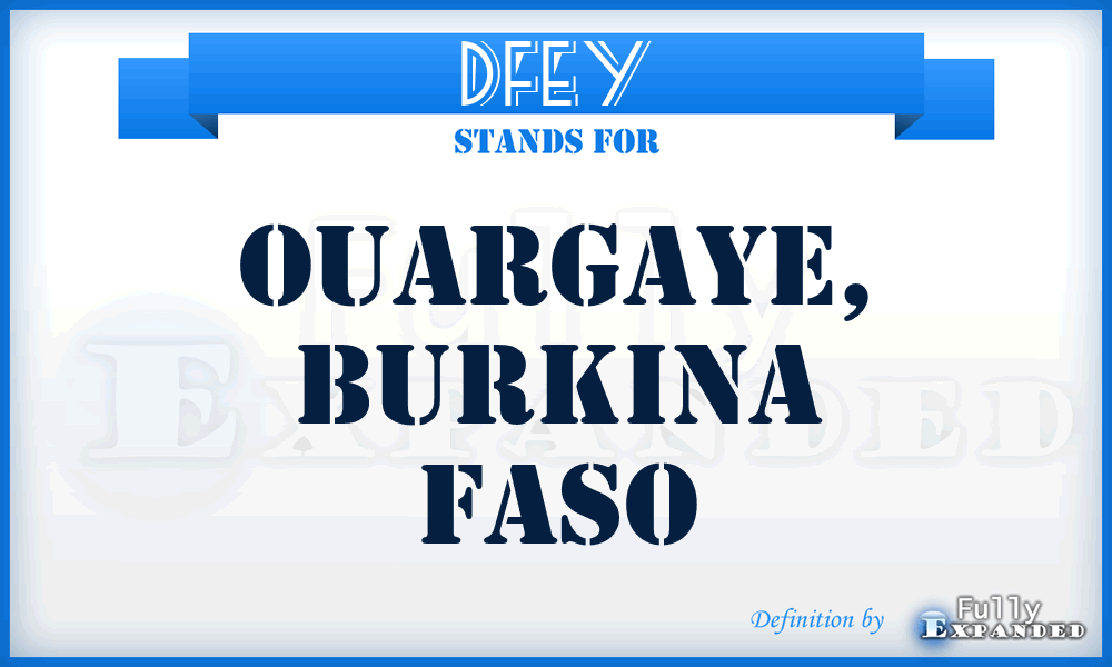DFEY - Ouargaye, Burkina Faso