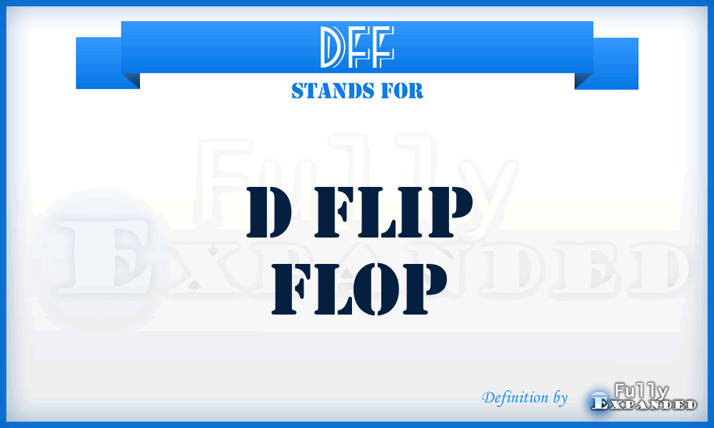 DFF - D Flip Flop
