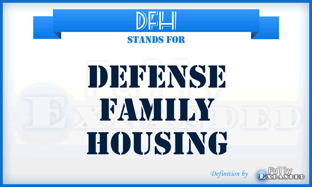 DFH - defense family housing