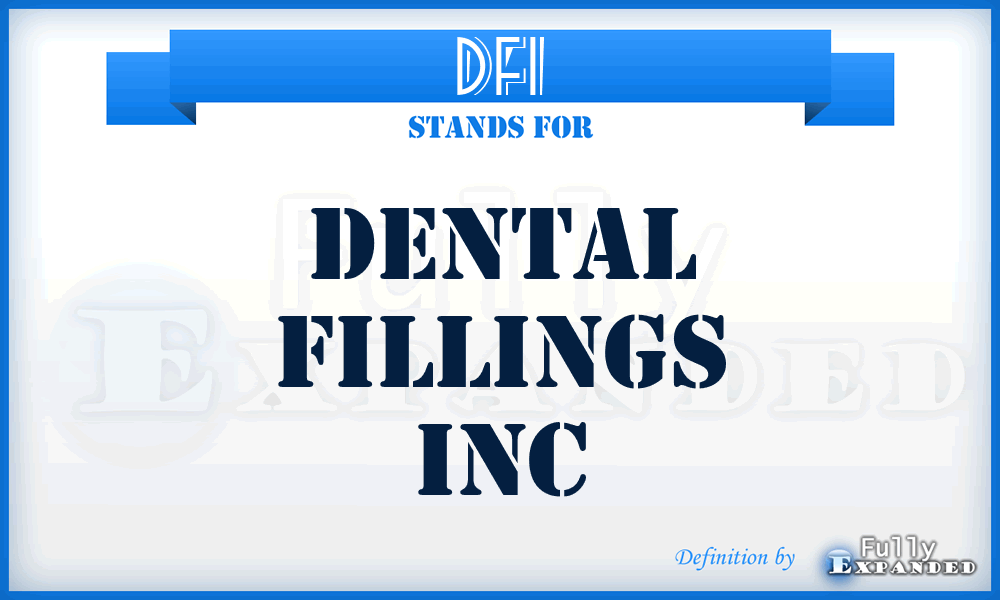 DFI - Dental Fillings Inc