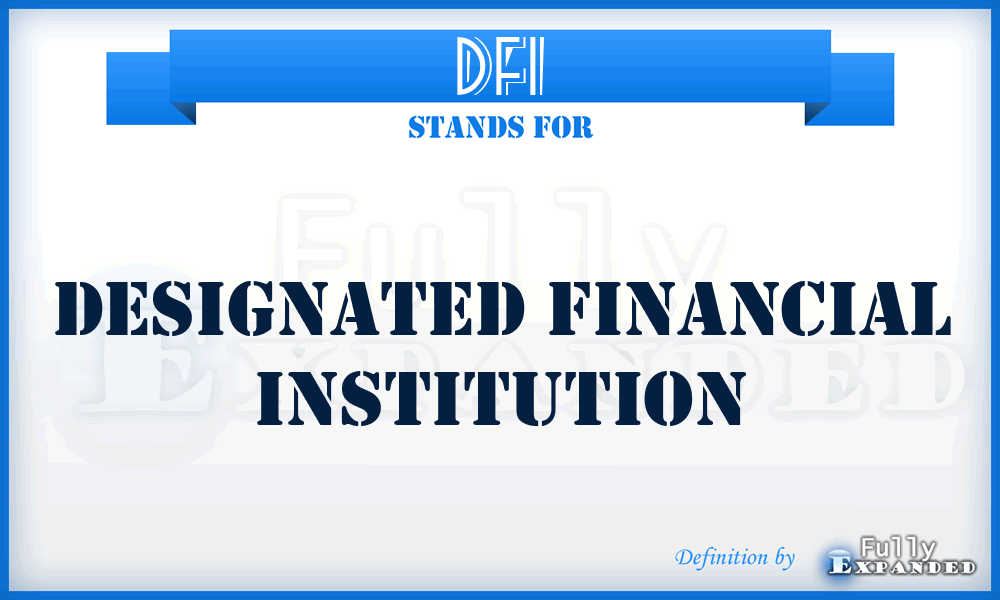 DFI - Designated Financial Institution