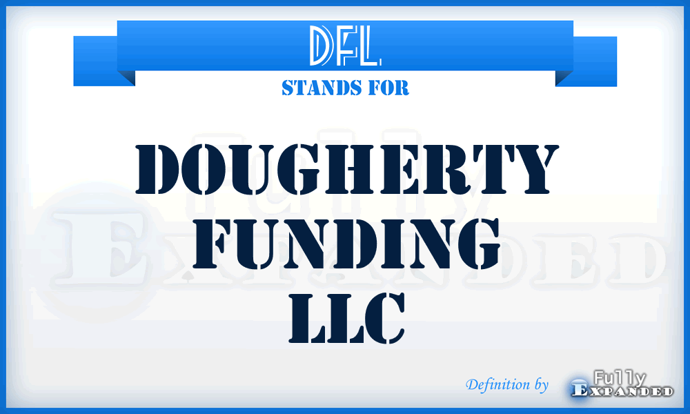 DFL - Dougherty Funding LLC