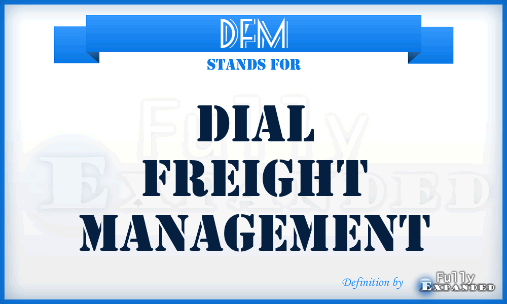 DFM - Dial Freight Management