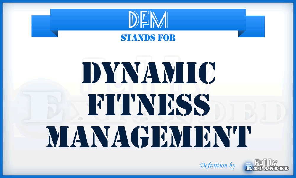 DFM - Dynamic Fitness Management