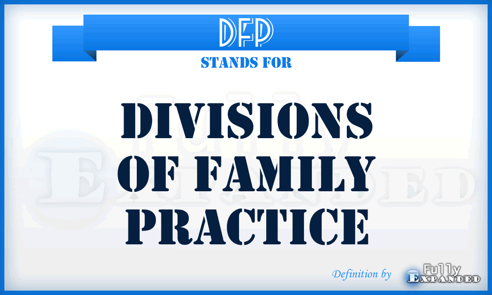 DFP - Divisions of Family Practice