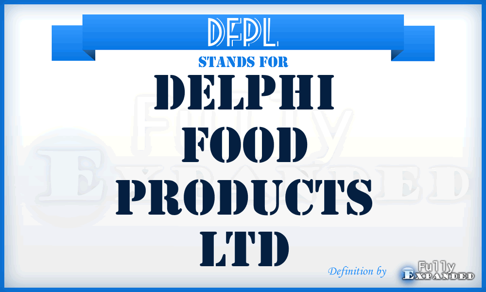 DFPL - Delphi Food Products Ltd