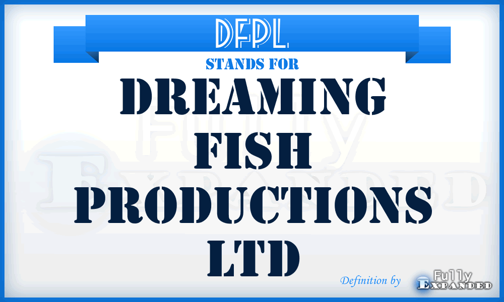 DFPL - Dreaming Fish Productions Ltd