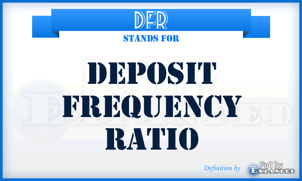 DFR - Deposit Frequency Ratio