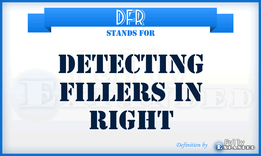 DFR - Detecting Fillers in Right