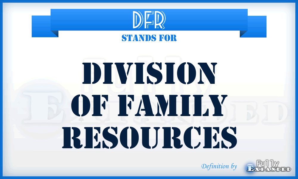 DFR - Division of Family Resources