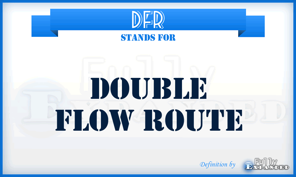 DFR - Double Flow Route