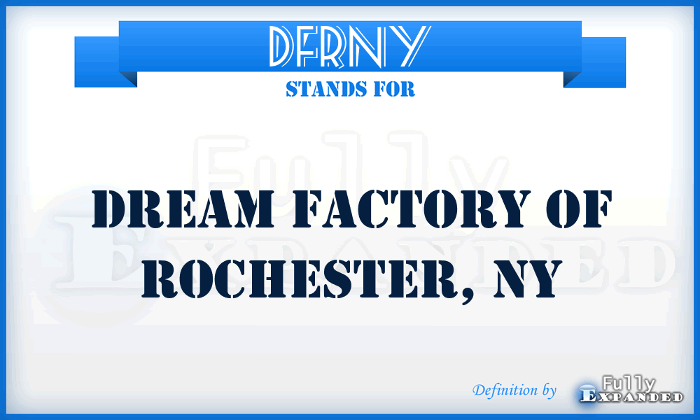 DFRNY - Dream Factory of Rochester, NY