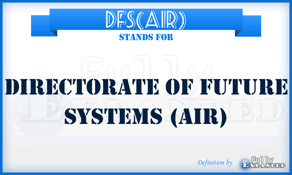 DFS(Air) - Directorate of Future Systems (Air)