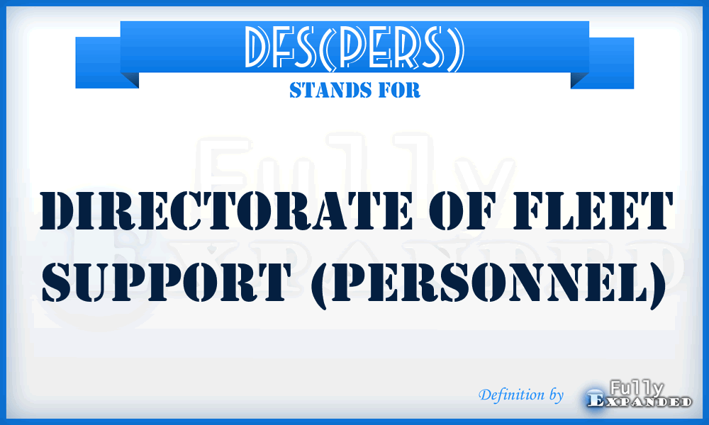 DFS(Pers) - Directorate of Fleet Support (Personnel)
