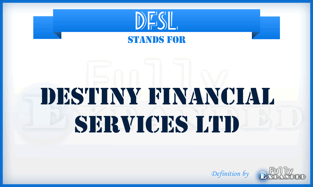 DFSL - Destiny Financial Services Ltd