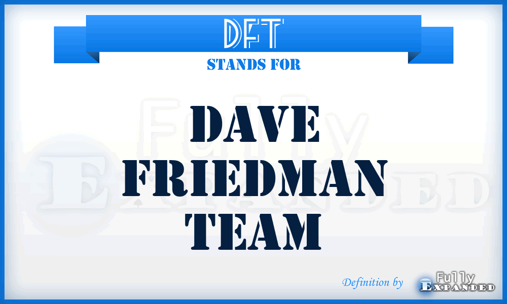 DFT - Dave Friedman Team
