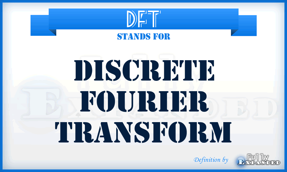 DFT - discrete Fourier transform