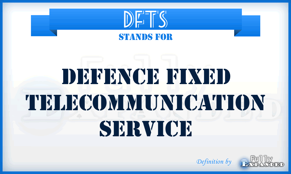 DFTS - Defence Fixed Telecommunication Service