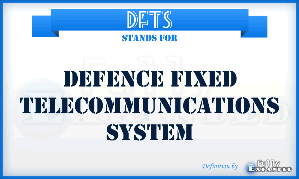 DFTS - Defence Fixed Telecommunications System