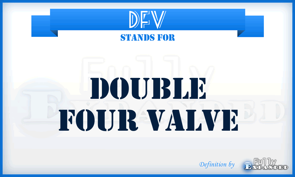 DFV - Double Four Valve