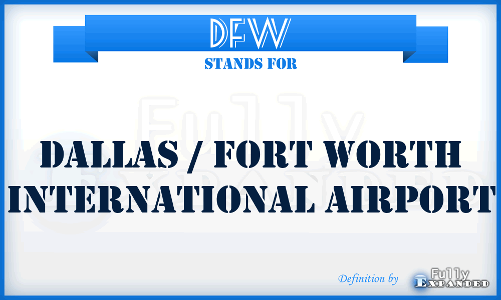 DFW - Dallas / Fort Worth International Airport