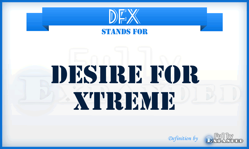 DFX - Desire For Xtreme