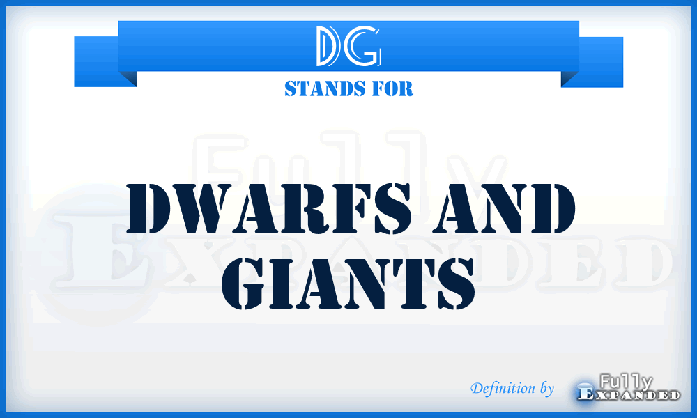 DG - Dwarfs and Giants
