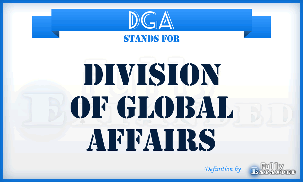 DGA - Division of Global Affairs
