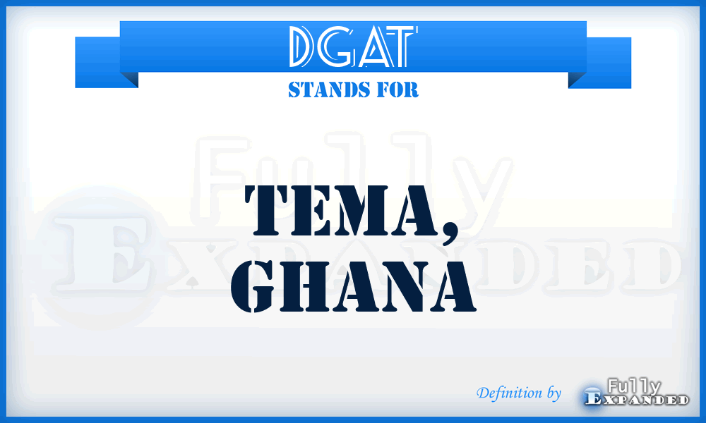 DGAT - Tema, Ghana