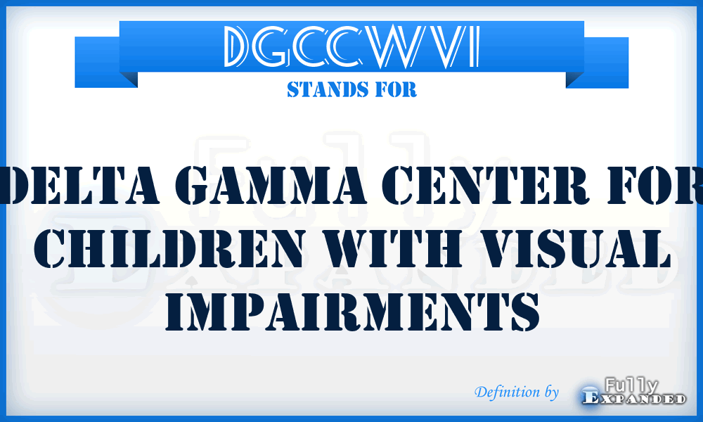 DGCCWVI - Delta Gamma Center for Children With Visual Impairments