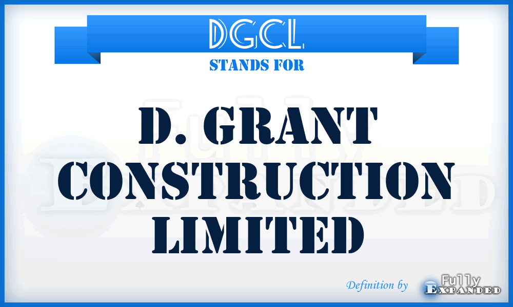 DGCL - D. Grant Construction Limited