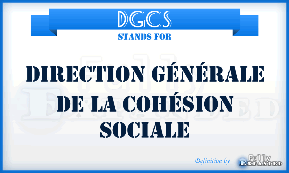 DGCS - direction générale de la cohésion sociale