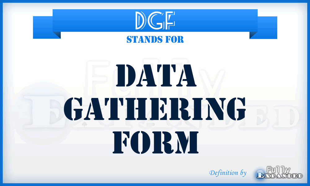 DGF - Data Gathering Form
