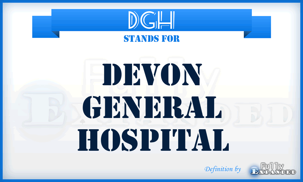 DGH - Devon General Hospital